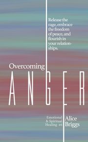 Overcoming Anger, Briggs Alice