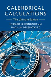 Calendrical Calculations, Reingold Edward M.