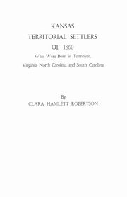 Kansas Territorial Settlers of 1860, Robertson Clara Hamlett