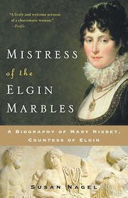 Mistress of the Elgin Marbles, Nagel Susan