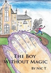 The Boy Without Magic, T Nic