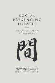 Social Presencing Theater, Hayashi Arawana