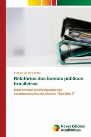 Relatrios dos bancos pblicos brasileiros, Britto Andreia Da Silva