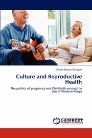 Culture and Reproductive Health, Olungah Charles Owuor