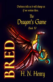BRED The Dragon's Game Book IV, Henry H. N.