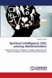 Spiritual Intelligence (SQ) among Administrators, Khai Thuam Cin
