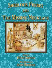 Sherlock Ferret and the Missing Necklace, Ashton Hugh