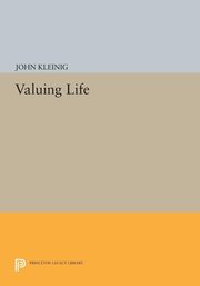 Valuing Life, Kleinig John