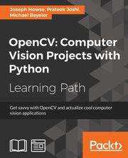 OpenCV Computer Vision Projects with Python, Beyeler Michael