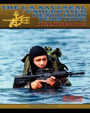 The U.S. Navy Seal / Underwater Demolition Team (Udt) Handbook, Humes Ptc W. B.