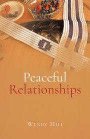 Peaceful Relationships, Hill Wendy