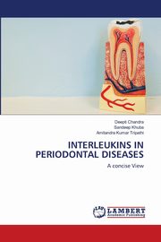 INTERLEUKINS IN PERIODONTAL DISEASES, Chandra Deepti