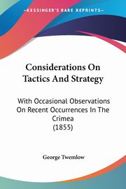 Considerations On Tactics And Strategy, Twemlow George