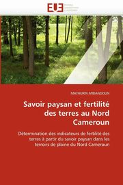 Savoir paysan et fertilit des terres au nord cameroun, M''BIANDOUN-M