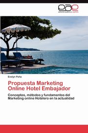 Propuesta Marketing Online Hotel Embajador, Pe?a Evelyn