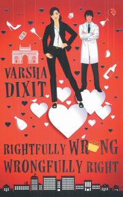 Rightfully Wrong Wrongfully Right, Dixit Varsha