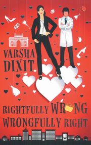 ksiazka tytu: Rightfully Wrong Wrongfully Right autor: Dixit Varsha