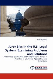 Juror Bias in the U.S. Legal System, Espinoza Russ