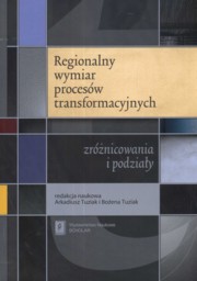 ksiazka tytu: Regionalny wymiar procesw transformacyjnych autor: 