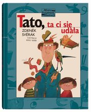 Tato, ta ci si udaa, Sverak Zdenek