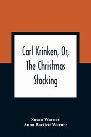 Carl Krinken, Or, The Christmas Stocking, Warner Susan