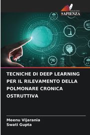 TECNICHE DI DEEP LEARNING PER IL RILEVAMENTO DELLA POLMONARE CRONICA OSTRUTTIVA, Vijarania Meenu