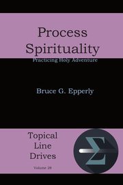 Process Spirituality, Epperly Bruce G