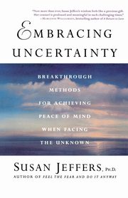 Embracing Uncertainty, Jeffers Susan