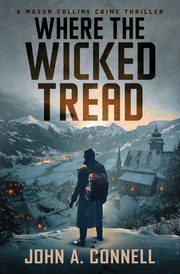 Where the Wicked Tread, Connell John A