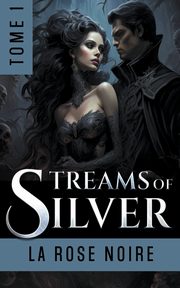 Streams of Silver, Noire La Rose