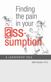 Finding the Pain in Your @Ss-Umption, Rawlins Matt