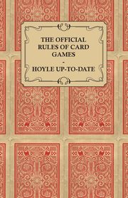 The Official Rules of Card Games - Hoyle Up-To-Date, Hoyle