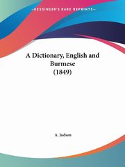 A Dictionary, English and Burmese (1849), Judson A.