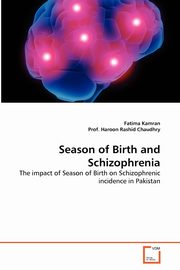 ksiazka tytu: Season of Birth and Schizophrenia autor: Kamran Fatima