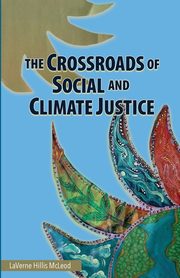 The Crossroads of Social and Climate Justice, McLeod LaVerne Hillis
