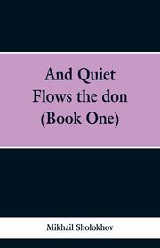 And Quiet Flows the don (Book One), Sholokhov Mikhail