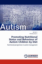 Promoting Nutritional Status and Behaviour of Autism Children by Diet, M. V. Alli