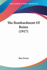 The Bombardment Of Reims (1917), Ferree Barr