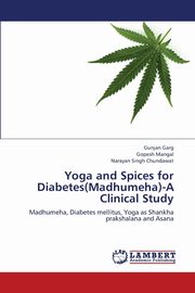 Yoga and Spices for Diabetes(madhumeha)-A Clinical Study, Garg Gunjan