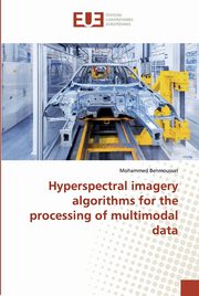 Hyperspectral imagery algorithms for the processing of multimodal data, Benmoussat Mohammed