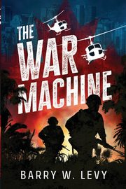 The War Machine, Levy Barry W.