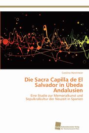 Die Sacra Capilla de El Salvador in beda Andalusien, Horstmeier Caroline