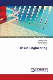 ksiazka tytu: Tissue Engineering autor: Kaushik Mayur