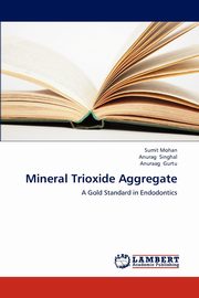Mineral Trioxide Aggregate, Mohan Sumit