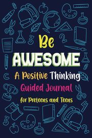 ksiazka tytu: Be Awesome a Positive Thinking autor: PaperLand