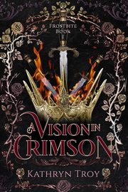 A Vision in Crimson, Troy Kathryn