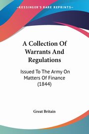A Collection Of Warrants And Regulations, Great Britain