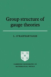 ksiazka tytu: Group Structure of Gauge Theories autor: O'Raifeartaigh Lochlainn