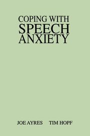 ksiazka tytu: Coping with Speech Anxiety autor: Ayres Joe