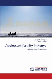 ksiazka tytu: Adolescent fertility in Kenya autor: Omagwa Joseph M.